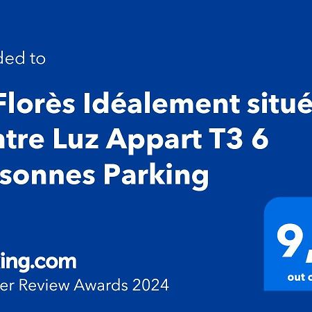 Apartament Le Flores Idealement Situe Centre Luz Appart T3 6 Personnes Parking Luz-Saint-Sauveur Zewnętrze zdjęcie
